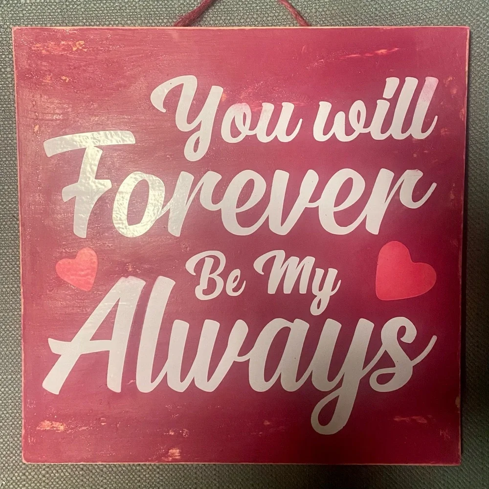 Sold…not for sale…NWT….custom made sign that reads you will forever be my always - Picture 2 of 4
